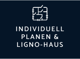 INDIVIDUELL PLANEN &ligno-HAUS
